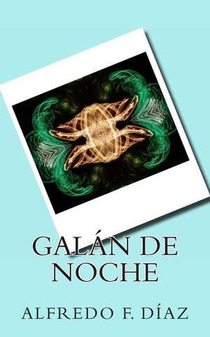 Galan de Noche de Alfredo F. Diaz