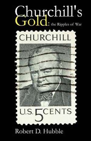 Churchill's Gold de Robert D. Hubble