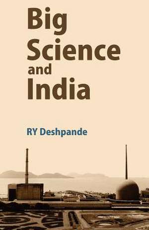 Big Science and India de Ry Deshpande