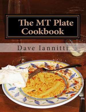 The MT Plate Cookbook de Dave Iannitti