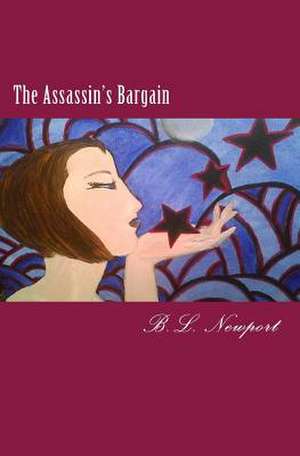 The Assassin's Bargain de B. L. Newport