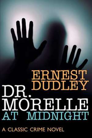 Dr. Morelle at Midnight de Ernest Dudley