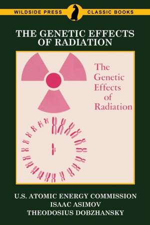 The Genetic Effects of Radiation de U. S. Atomic Energy Commission