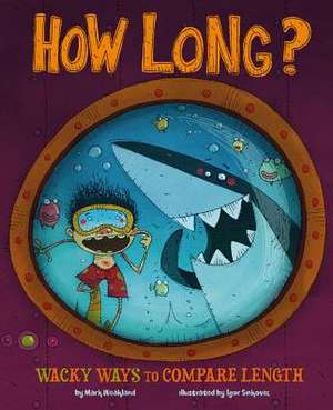 How Long?: Wacky Ways to Compare Length de Jessica Gunderson