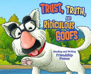 Trust, Truth, and Ridiculous Goofs: Reading and Writing Friendship Poems de Jill Kalz