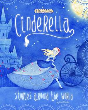 Cinderella Stories Around the World: 4 Beloved Tales de CARI MEISTER