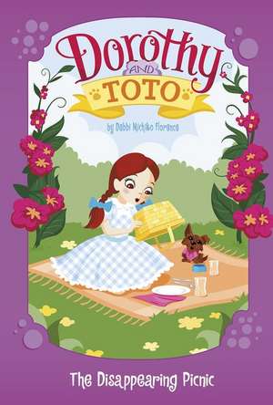 Dorothy and Toto the Disappearing Picnic de Debbi Michiko Florence