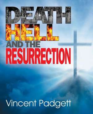 Death, Hell and the Resurrection de Vincent Padgett