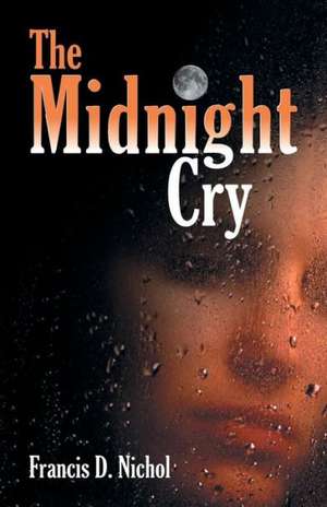 The Midnight Cry de Francis D. Nichol