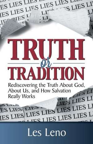 Truth or Tradition? de Les Leno