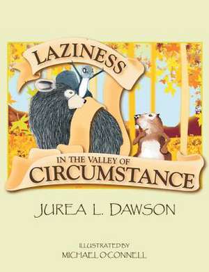 Laziness in the Valley of Circumstance de Jurea L. Dawson