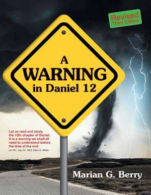 A Warning in Daniel 12 de Marian G. Berry