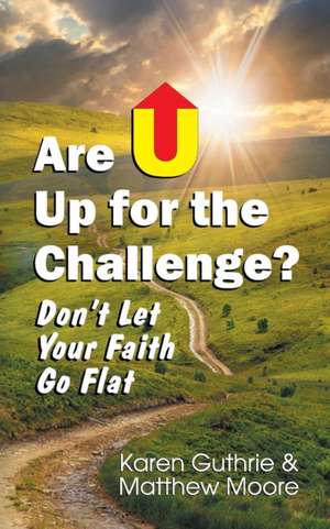 Are U Up for the Challenge? de Karen Guthrie