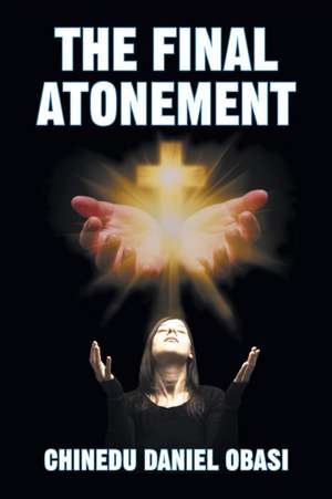 The Final Atonement de Chinedu Daniel Obasi
