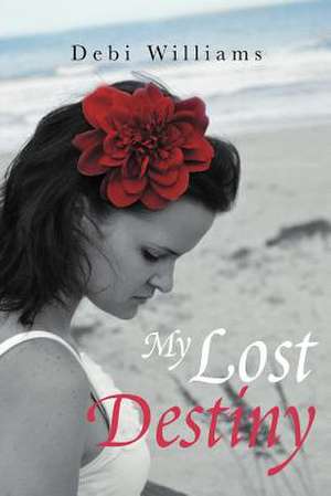 My Lost Destiny de Debi Williams