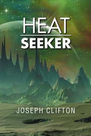 Heat Seeker de Joseph Clifton