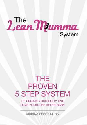 Perry-Kuhn, M: Lean Mumma System