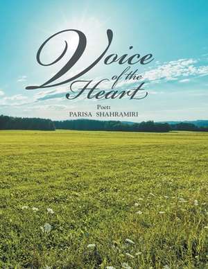 Voice Of The Heart de Parisa Shahramiri