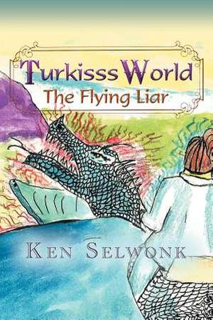 Turkisss World- The Flying Liar de Ken Selwonk