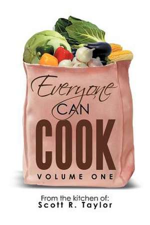 EVERYONE CAN COOK de Scott R. Taylor