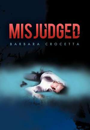 Misjudged de Barbara Crocetta