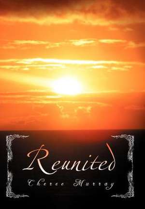 Reunited de Cheree Murray