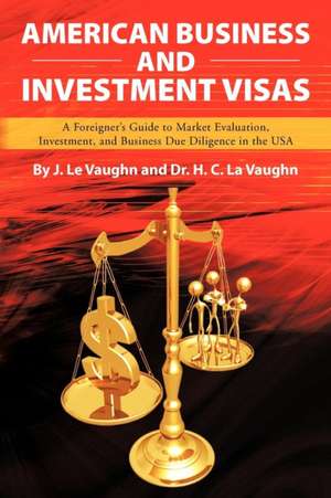 American Business and Investment Visas de J. Le Vaughn