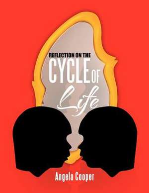 Reflection on the Cycle of Life de Angela Cooper