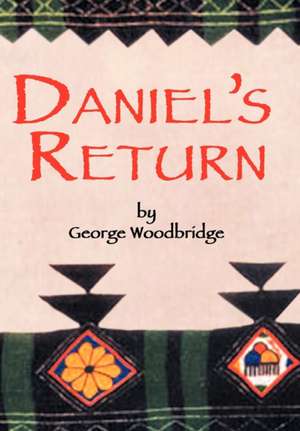 Daniel's Return de George Woodbridge