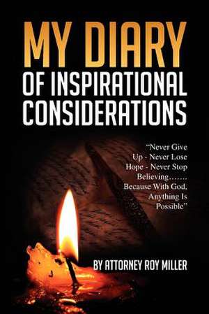 My Diary of Inspirational Considerations de Attorney Roy Miller