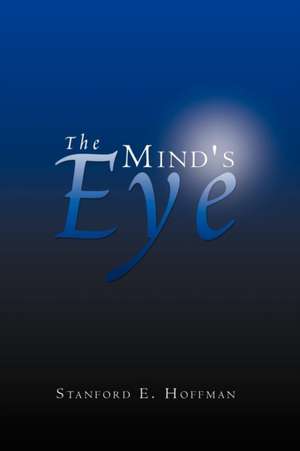 The Mind's Eye de Stanford E. Hoffman