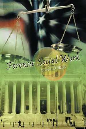 Forensic Social Work - Short Stories de Donald Rilla