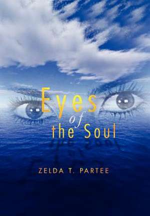 Eyes of the Soul de Zelda T. Partee