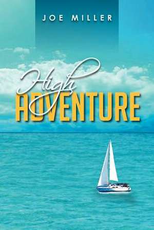 High Adventure de Joe Miller