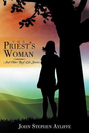 The Priest's Woman de John Stephen Ayliffe