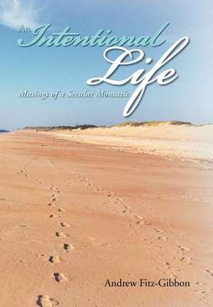 AN INTENTIONAL LIFE de Andrew Fitz-Gibbon