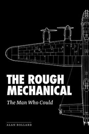 THE ROUGH MECHANICAL de Alan Bollard