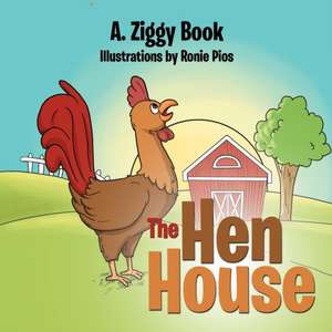 The Hen House de A. Ziggy Book