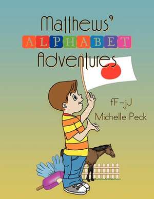 Matthew's Alphabet Adventures de Michelle Peck