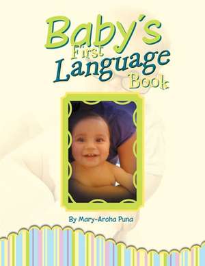 Baby's First Language Book de Mary-Aroha Puna