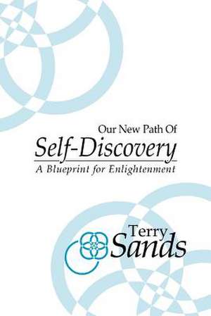 Our New Path of Self-Discovery de Terry Sands