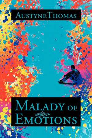 Malady of Emotions de Austynethomas