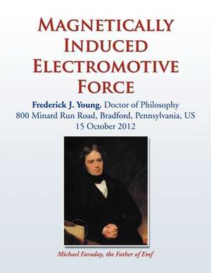 Magnetically Induced Electromotive Force de Frederick J. Young