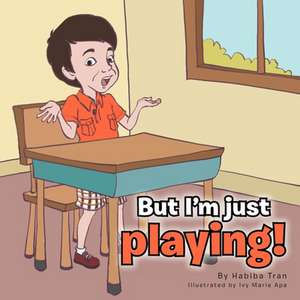 But I'm just playing! de Habiba Tran