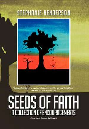 Seeds of Faith de Stephanie Henderson