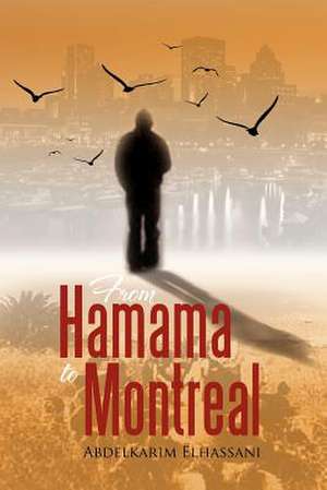 From Hamama to Montreal de Abdelkarim Elhassani