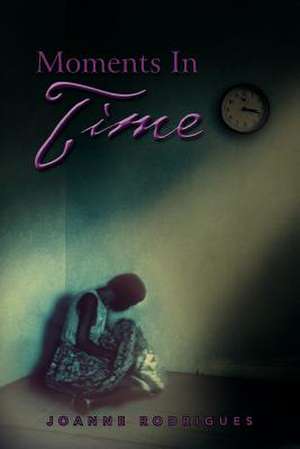 Moments in Time de Joanne Rodrigues