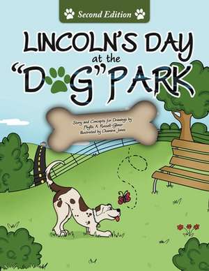 Lincoln's Day At The Dog Park Second Edition de Phyllis A. Russell-Gilmer