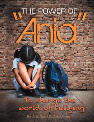 The Power of Ania to Change the World of Bullying de Ania Funny