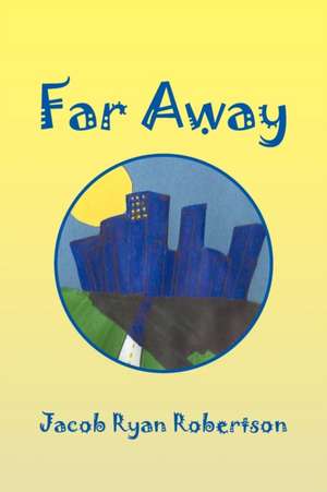 Far Away de Jacob Ryan Robertson